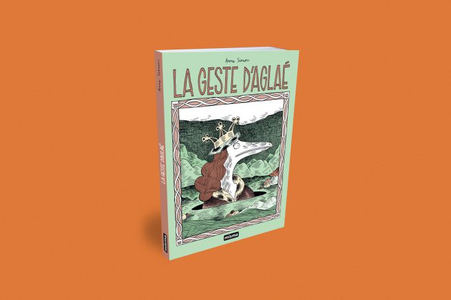 La Geste d'Aglaé, d'Anne Simon, aux éditions Misma