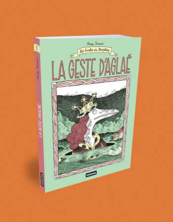 La Geste d'Aglaé, d'Anne Simon, aux éditions Misma