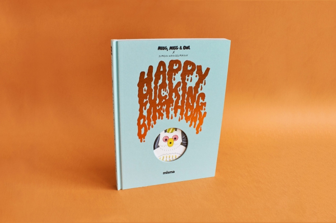 Couverture du livre Megg, Mogg & Owl Happy Fucking Birthday de Simon Hanselmann chez Misma