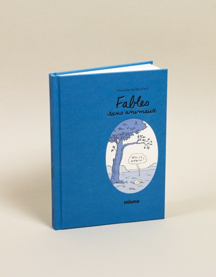 Fables sans animaux, le nouveau livre de Dorothée de Monfreid chez Misma