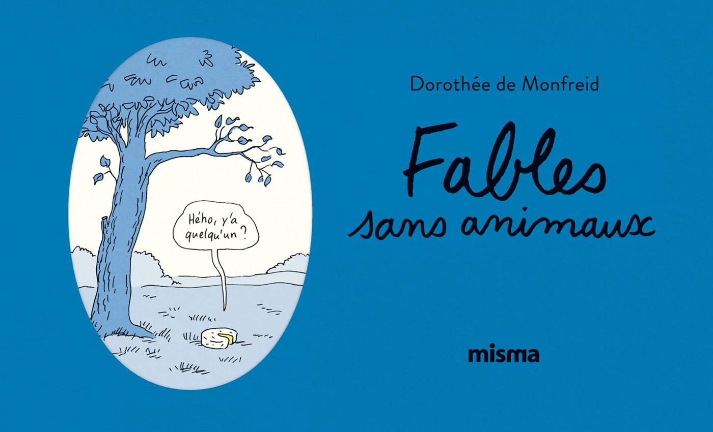misma-homepage-banner Fables sans animaux, le nouveau livre de Dorothée de Monfreid chez Misma